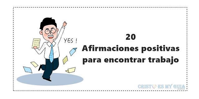 20 Afirmaciones positivas para Encontrar Trabajo