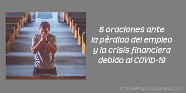 6 oraciones ante la pérdida del empleo y la crisis financiera