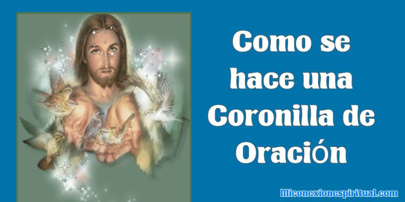 Como se hace una Coronilla de Oración